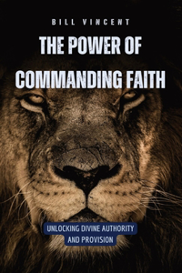 Power of Commanding Faith