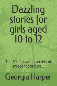 Dazzling stories for girls aged 10 to 12