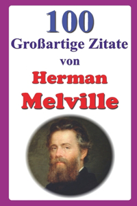 100 Großartige Zitate von Herman Melville