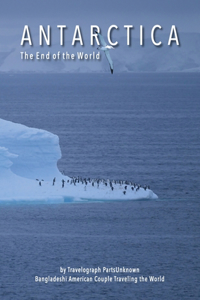 ANTARCTICA The End of the World