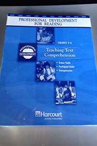 Harcourt School Publishers Reading Professional Development: Bndr Pkg: Tchg Txt Comprehnsn 2-6 Pd/Rdg