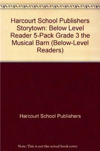 Storytown: Below-Level Reader 5-Pack Grade 3 the Musical Barn