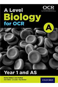 A Level Biology for OCR A: Year 1 and AS