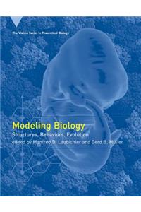 Modeling Biology: Structures, Behaviors, Evolution