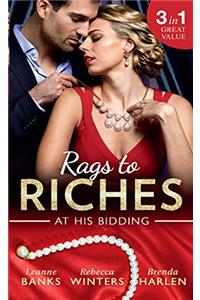 Rags To Riches: At His Bidding