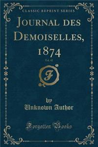 Journal Des Demoiselles, 1874, Vol. 42 (Classic Reprint)