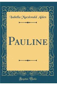 Pauline (Classic Reprint)