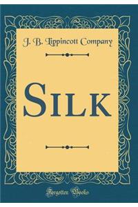 Silk (Classic Reprint)
