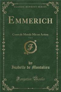 Emmerich, Vol. 6: Cours de Morale MIS En Action (Classic Reprint)