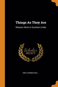 THINGS AS THEY ARE: MISSION WORK IN SOUT