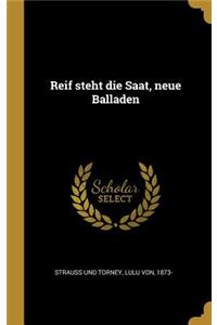 Reif steht die Saat, neue Balladen