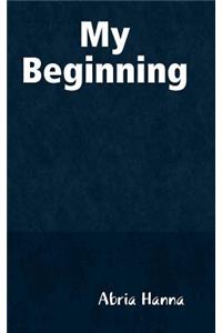 My Beginning