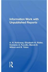 Information Work With Unpublished Reports
