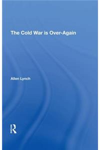 The Cold War Is Overagain