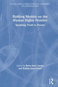 Birthing Models on the Human Rights Frontier