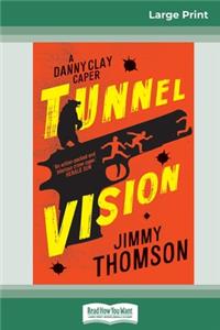 Tunnel Vision (16pt Large Print Edition)