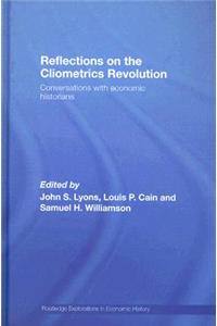 Reflections on the Cliometrics Revolution