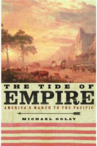 The Tide of Empire: America's March to the Pacific: Fremont and the Western Migration