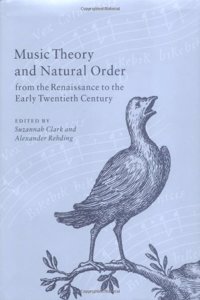 Music Theory and Natural Order from the Renaissance to the Early Twentieth Century