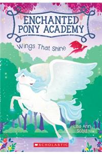 Wings That Shine (Enchanted Pony Academy #2)