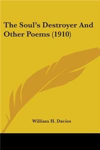 Soul's Destroyer And Other Poems (1910)