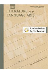 Holt Literature and Language Arts Reader/Writer Notebook: Introductory Through Second Course