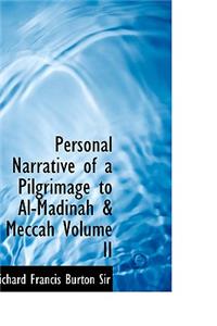 Personal Narrative of a Pilgrimage to Al-Madinah a Meccah Volume II