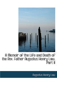 A Memoir of the Life and Death of the REV. Father Augustus Henry Law, Part II