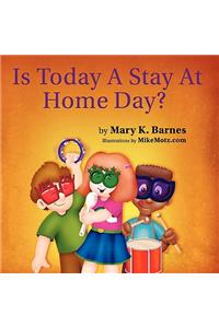 Is Today A Stay At Home Day?