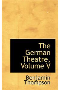 The German Theatre, Volume V