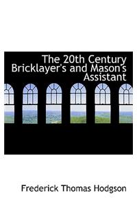 The 20th Century Bricklayer's and Mason's Assistant