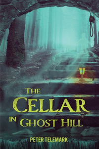 Cellar in Ghost Hill