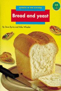 Longman Book Project: Non-Fiction: Science Books: Science in the Kitchen: Bread and Yeast
