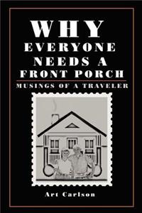 Why Everyone Needs a Front Porch