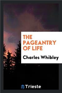 The Pageantry of Life