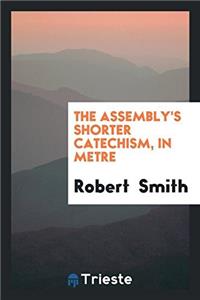 Assembly's Shorter Catechism, in Metre