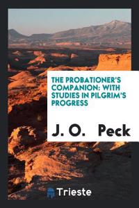 The Probationer's Companion: With Studies in Pilgrim's Progress