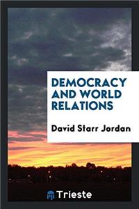 DEMOCRACY AND WORLD RELATIONS