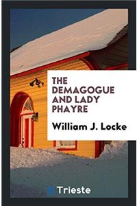 THE DEMAGOGUE AND LADY PHAYRE