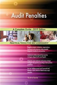 Audit Penalties A Complete Guide - 2019 Edition
