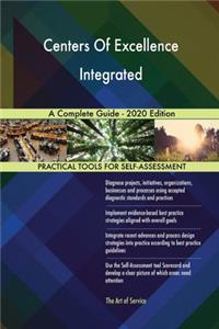 Centers Of Excellence Integrated A Complete Guide - 2020 Edition