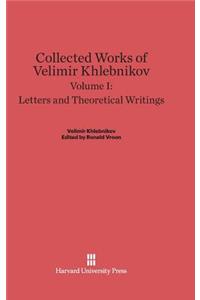 Collected Works of Velimir Khlebnikov, Volume I: Letters and Theoretical Writings
