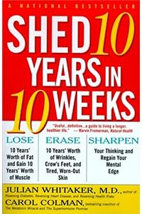 Shed Ten Years in Ten Weeks