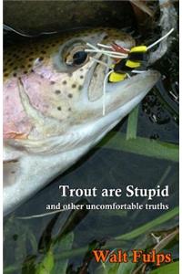 Trout Are Stupid