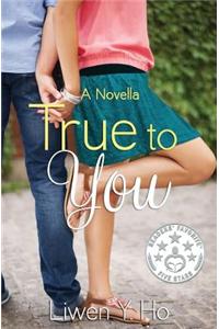 True to You: A Novella