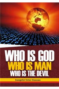 Who Is God, Who Is Man, Who Is the Devil