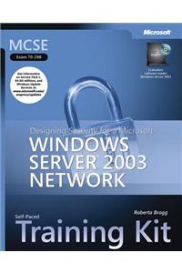 MCSE Self-Paced Training Kit (Exam 70-298): Designing Security for a Microsoft(r) Windows Server 2003 Network