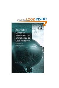 Alternative Currency Movements As A Challenge To Globalisation