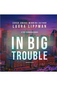 In Big Trouble Lib/E