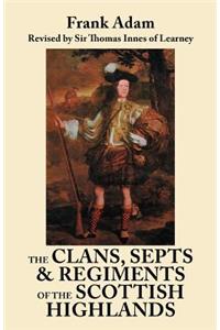 Clans, Septs, and Regiments of the Scottish Highlands. Eighth Edition